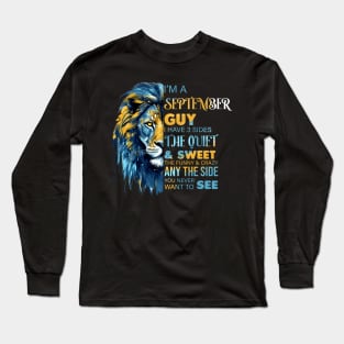 Lion I'm A September Guy I Have 3 Sides The Quiet & Sweet The Funny & Crazy Long Sleeve T-Shirt